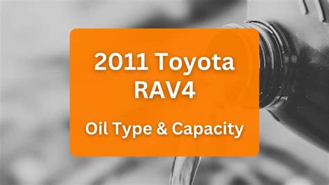 2011 Toyota RAV4 Oil Type and Capacity (2.5L L4